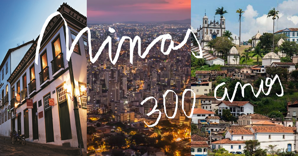 Minas Gerais completou 300 anos