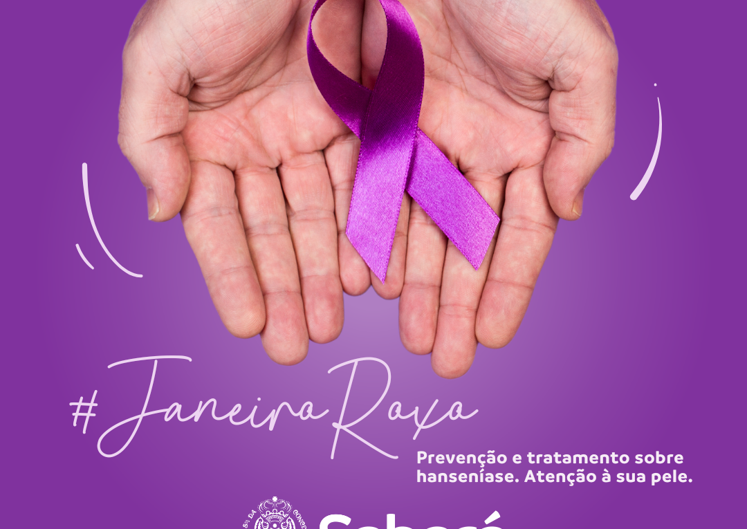 Janeiro Roxo: Vamos falar sobre Hanseníase, também conhecida como Lepra?