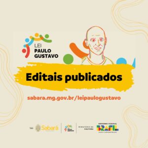 Sabará: Uma das primeiras cidades de MG a receber o recurso da lei Paulo Gustavo!