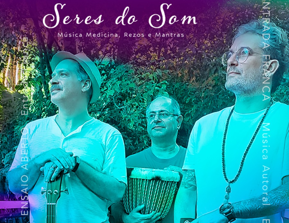 Seres do Som apresenta show ao vivo e estreia canções nas plataformas digitais. uma mistura de música medicinal, mantras e rezos