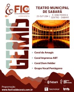 CULTURA: SABARÁ RECEBERÁ MAIS UMA EDIÇÃO DO FESTIVAL INTERNACIONAL DE CORAIS; GARANTA SEU INGRESSO. 22ª Edição e promete