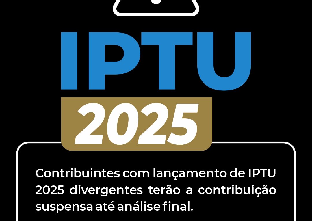 PREFEITURA DE SABARÁ SUSPENDE COBRANÇA DO IPTU 2025 PARA CONTRIBUINTES COM DIVERGÊNCIAS